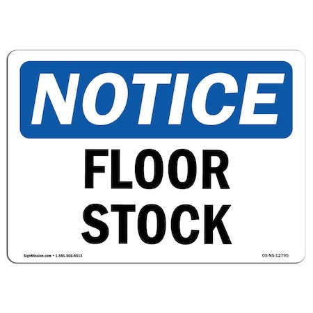 Signmission Safety Sign, OSHA Notice, 12" Height, Aluminum, Floor Stock Sign, Landscape OS-NS-A-1218-L-12795